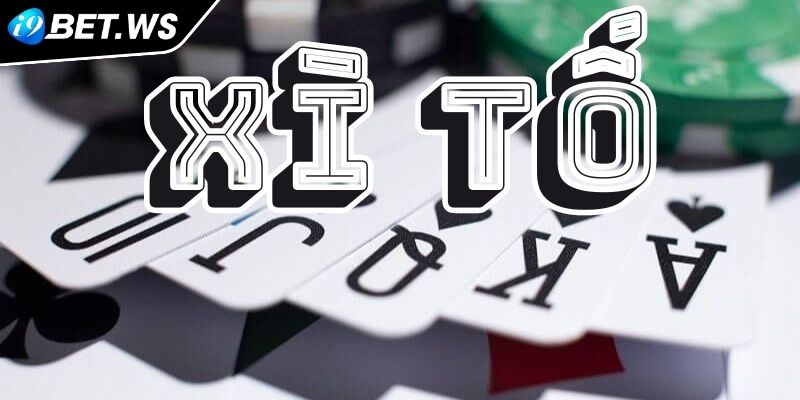 Giới thiệu chung về xì tố I9BET